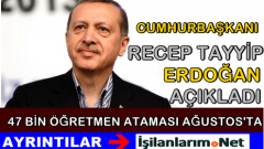 Cumhurbaşkanı Erdoğan: 47 Bin Öğretmen Atanacak