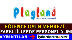 Playland Eğlence Merkezi İş İlanları Personel Alımı