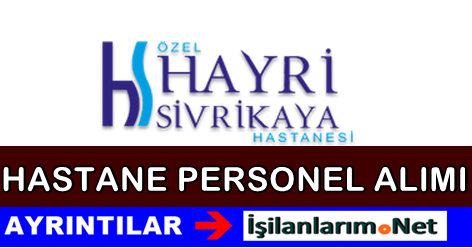 Özel Hayri Sivrikaya Hastane İlanları