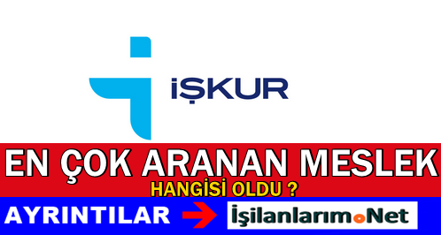 İŞKUR En Çok Aranan Meslek