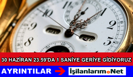 30 Haziran Saatler 1 Saniye Geriye Gidecek