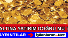 Altına Yatırım Yapmak Artık Doğru Değil Mi