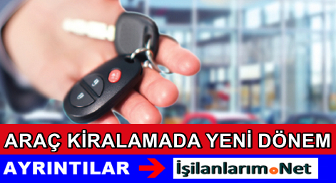 Araç Kiralamada Yeni Dönem