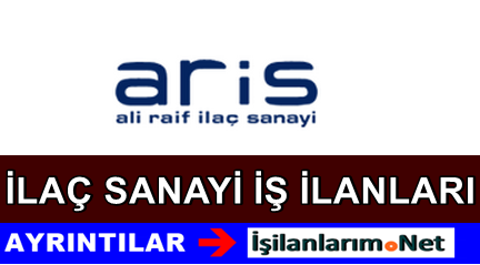 Aris İlaç Sanayi İş İlanları