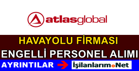 Atlasglobal Engelli Eleman Alımı