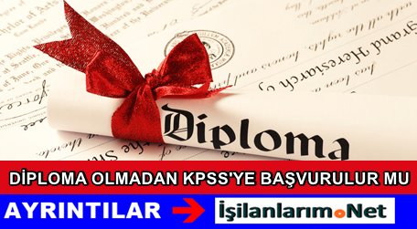 Diploması Olmayan KPSS başvurabilecek Mi