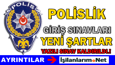 Polislik İçin Yeni Şartlar