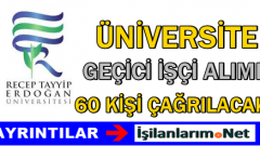 Recep Tayyip Erdoğan Üniversitesi Geçici İşçi Alımı İlanı