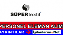 Süper Tekstil Personel Eleman Alımı İş Başvurusu