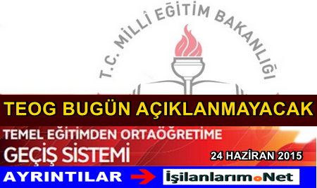TEOG Bugün Açıklanmayacak