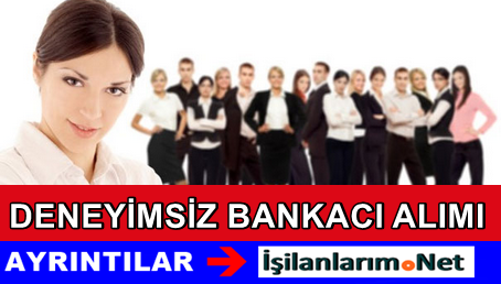 Yetiştirilmek Üzere Bankacı Alımı