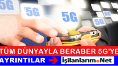 Türkiye Tüm Dünyayla Beraber 5G Kullanmaya Başlayacak