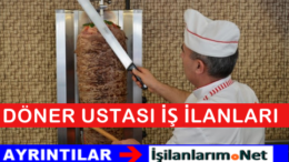 Döner Ustası Arayan Yerler İş İlanları ve Başvurusu
