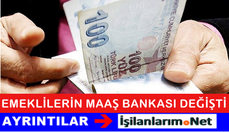 Emekli Maaş Bankası Değişti