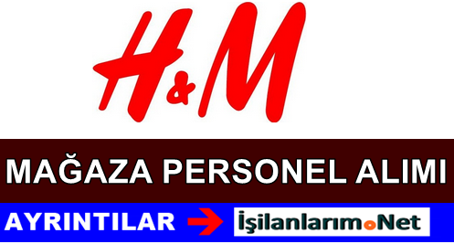 H&M Mağazaları Personel Alımı