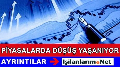 Piyasalar Düşüş Yaşıyor
