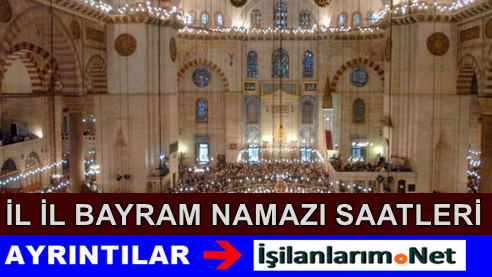 Ramazan Bayramı İl İl Saatleri Açıklandı 2015