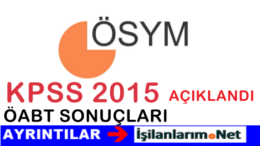 KPSS A Grubu 2015 ve ÖABT Sonuçları Açıklandı Öğren
