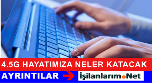 4.5G Nedir Ne Kazandıracak