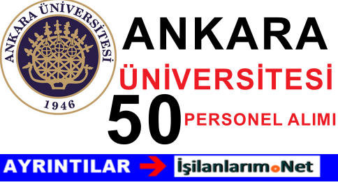 Ankara üniv. 50 personel alıyor