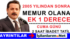 2005 Yılından Sonra Memur Olanlar İçin Ek 1 Derece Verildi