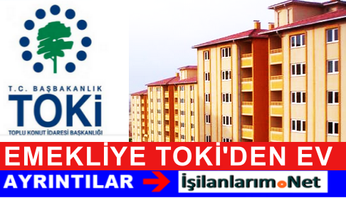 Emekliye 240 Vadeli Ev İmkanı