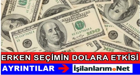 Erken seçimin dolara etkisi