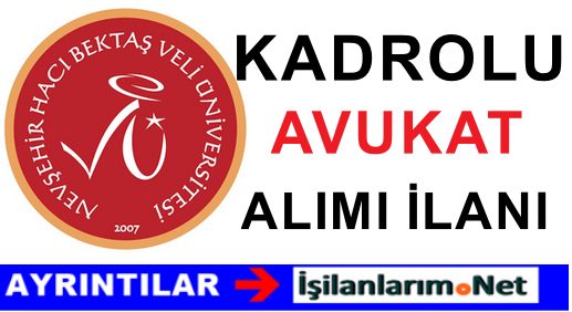 NEVŞEHİR ÜNİVERSİTESİ KADROLU AVUKAT