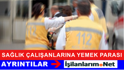 Sağlık çalışanlarına yemek parası