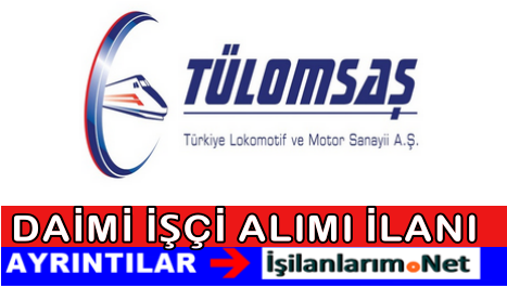 Tülomsaş Ağustos 2015 İşçi İlanı