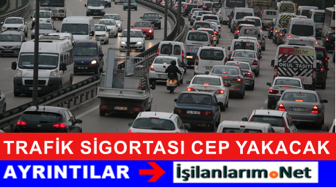 trafik sigortası cep yakacak