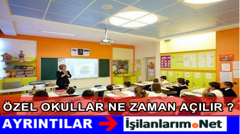 ÖZEL OKULLAR NE ZAMAN AÇILIR