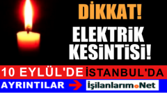 10 Eylül İstanbul Anadolu Yakasında 8 İlçede Elektrik Kesintisi