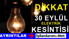 30 Eylül Adana – Mersin – Osmaniye Elektrik Kesintisi Var