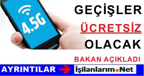 4.5G Geçişleri Ücretsiz Olacak