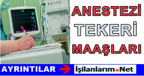 ANEZTEZİ TEKNİKERİ MAAŞLARI NE KADAR
