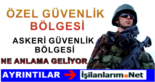 ASKERİ GÜVENLİK BÖLGELERİ
