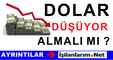 DOLAR DÜŞÜYOR