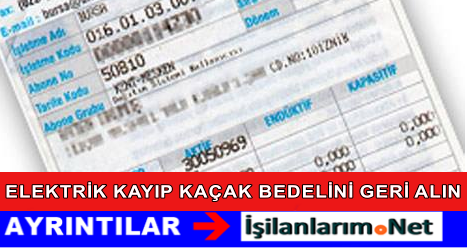 ELEKTRİK KAÇAK BEDELİNİ GERİ ALMAK