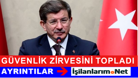 GÜVENLİK ZİRVESİ TOPLANDI