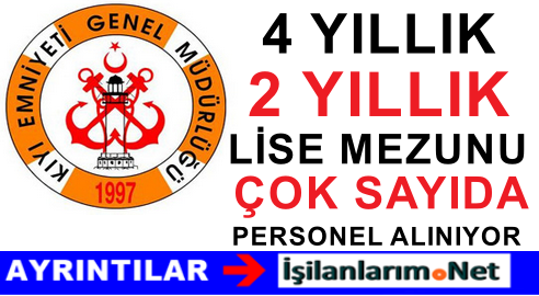 KIYI EMNİYETİ 2-4 YILLIK İŞ İLANLARI