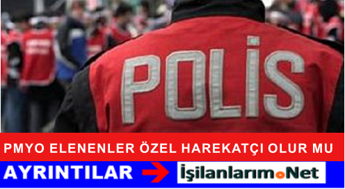 PMYO ELENENLER ÖZEL HAREKATÇI OLUR MU