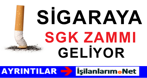 SİGARAYA SGK ZAMMI