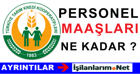 TARIM KREDİ KOOPERATİF MAAŞLARI