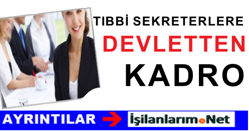 TIBBİ SEKRETERLERE KADRO