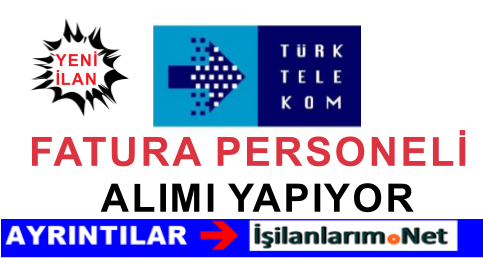 Türk telekom fatura personeli alımı