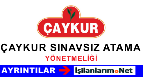 ÇAYKUR SINAVSIZ ATAMA