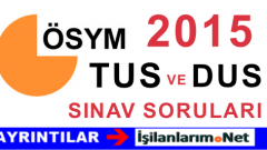 2015 Yılı DUS ve TUS Sınavları Soruları Açıklandı İnceleyin