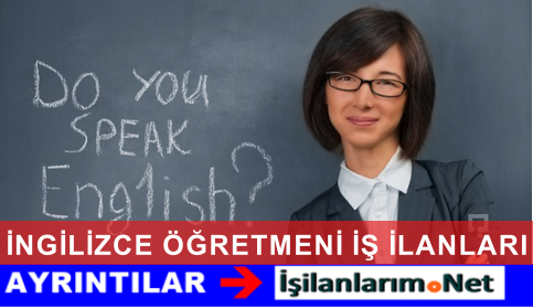 İNGİLİZCE ÖĞRETMENİ İLANLARI