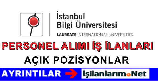 İSTANBUL BİLGİ ÜNİVERSİTESİ İŞ İLANLARI